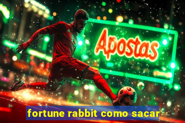 fortune rabbit como sacar